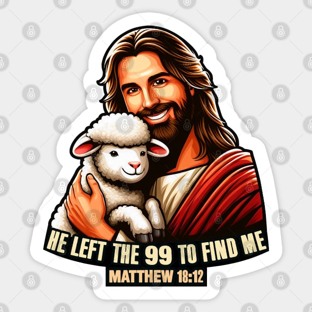 Matthew 18:12 He Left The 99 To Find Me Sticker by Plushism